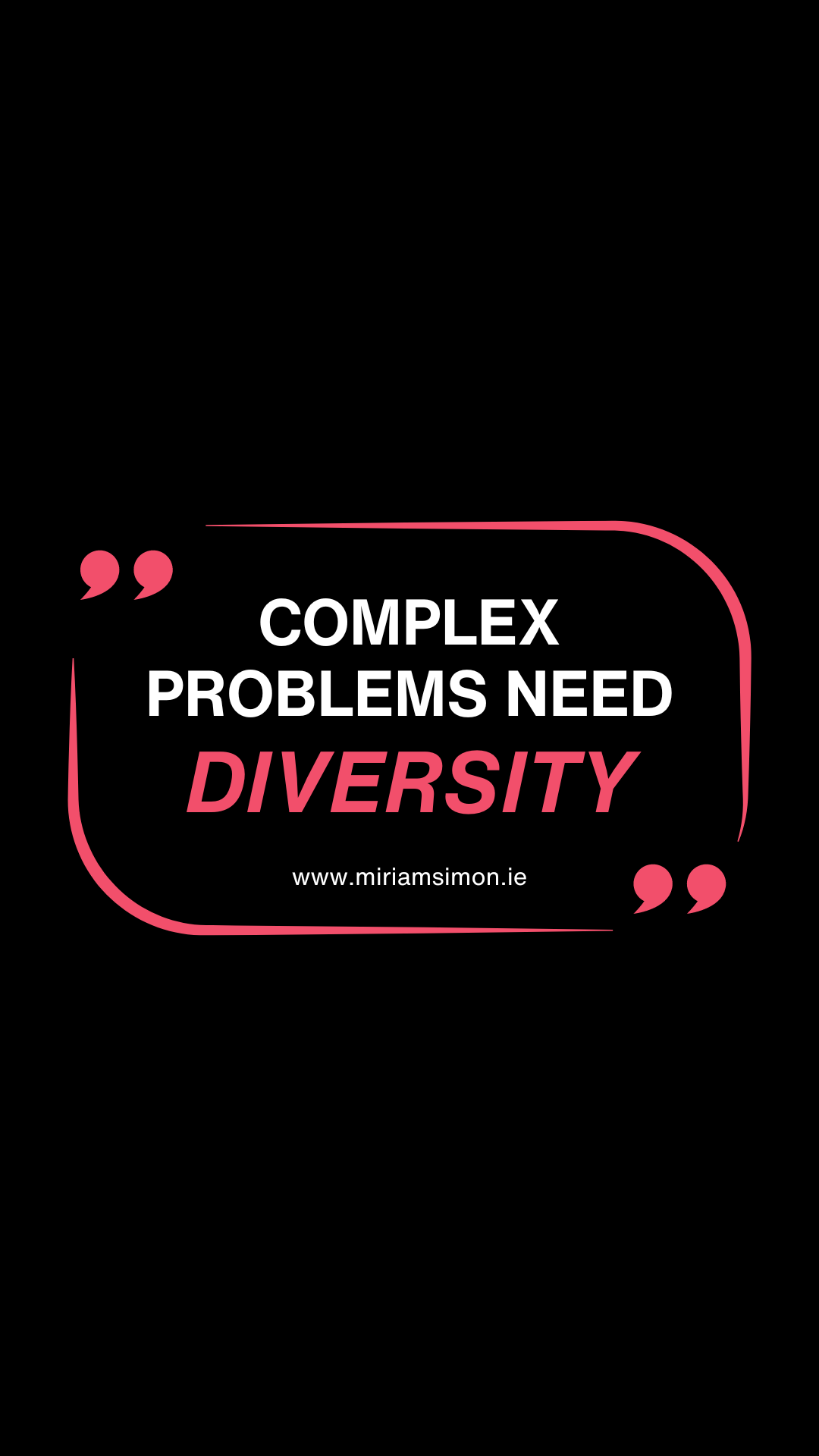 Vertical video still with the quote “Complex problems need diversity” on a black background